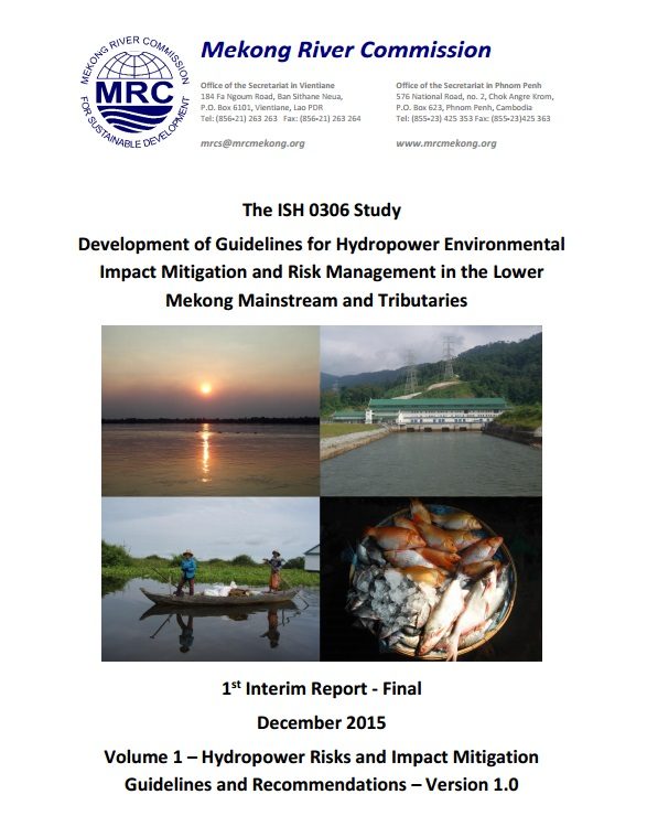 Development of Guidelines for Hydropower Environmental Impact Mitigation and Risk Management in the Lower Mekong Mainstream and Tributaries 1st Interim Report - Final: Vol.1